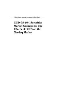 Ggd98194 Securities Market Operations: The Effects of Soes on the NASDAQ Market