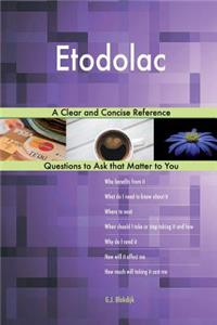 Etodolac; A Clear and Concise Reference