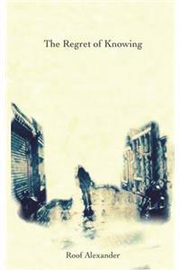 The Regret of Knowing