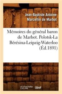 Mémoires Du Général Baron de Marbot. Polotsk-La Bérésina-Leipzig-Waterloo (Éd.1891)