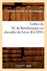 Lettres de M. de Bourlamaque Au Chevalier de Lévis (Éd.1891)