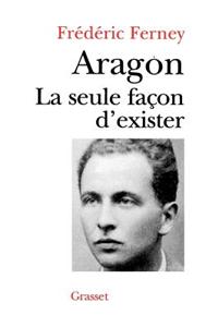 Aragon la seule façon d'exister