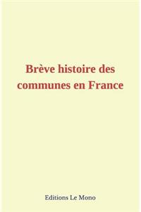 Br�ve Histoire Des Communes En France
