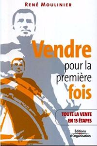 Vendre pour la première fois: Toute la vente en 15 étapes