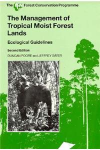 The Management of Tropical Moist Forest Lands