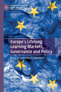 Europe's Lifelong Learning Markets, Governance and Policy: Using an Instruments Approach