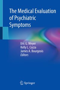 Medical Evaluation of Psychiatric Symptoms