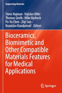 Bioceramics, Biomimetic and Other Compatible Materials Features for Medical Applications