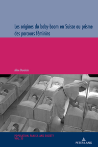 Les Origines Du Baby-Boom En Suisse Au Prisme Des Parcours Féminins