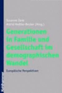 Generationen in Familie Und Gesellschaft Im Demographischen Wandel
