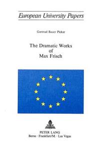 Dramatic Works of Max Frisch