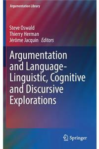 Argumentation and Language -- Linguistic, Cognitive and Discursive Explorations