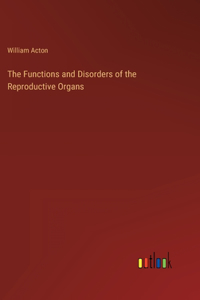 Functions and Disorders of the Reproductive Organs