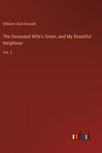 Deceased Wife's Sister, and My Beautiful Neighbour