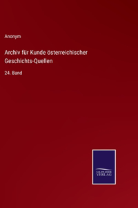 Archiv für Kunde österreichischer Geschichts-Quellen