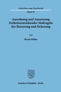 Anordnung Und Aussetzung Freiheitsentziehender Massregeln Der Besserung Und Sicherung