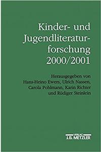 Kinder- Und Jugendliteraturforschung 2000/2001: Mit Einer Gesamtbibliographie Der Veröffentlichungen Des Jahres 2000