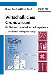 Wirtschaftliches Grundwissen - Fur Naturwissenschaftler und Ingenieure 2e