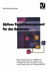 Aktives Projektmanagement Für Das Bauwesen