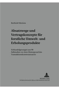 Absatzwege Und Vertragskonzepte Fuer Forstliche Umwelt- Und Erholungsprodukte