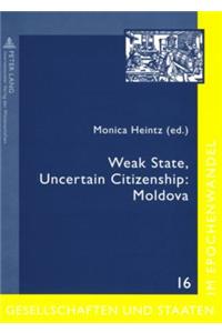 Weak State, Uncertain Citizenship: Moldova