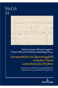 Interpunktion im Spannungsfeld zwischen Norm und stilistischer Freiheit