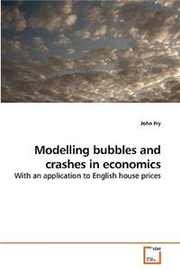 Modelling bubbles and crashes in economics