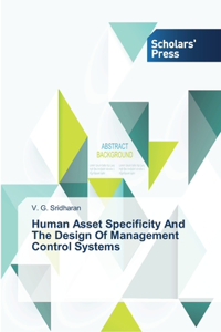 Human Asset Specificity And The Design Of Management Control Systems