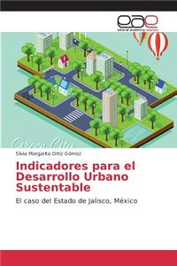 Indicadores para el Desarrollo Urbano Sustentable