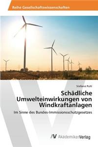 Schädliche Umwelteinwirkungen von Windkraftanlagen