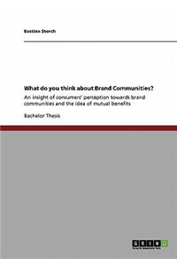 What do you think about Brand Communities?