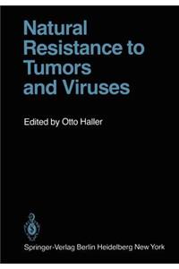 Natural Resistance to Tumors and Viruses