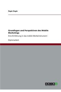 Grundlagen und Perspektiven des Mobile Marketings