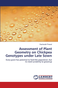 Assessment of Plant Geometry on Chickpea Genotypes under Late Sown