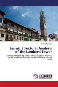 Seismic Analysis of the Lamberti Tower
