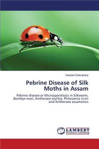 Pebrine Disease of Silk Moths in Assam