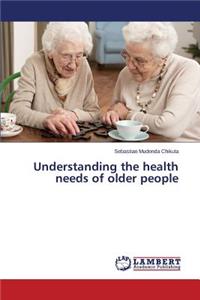 Understanding the health needs of older people