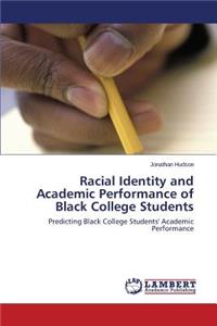 Racial Identity and Academic Performance of Black College Students