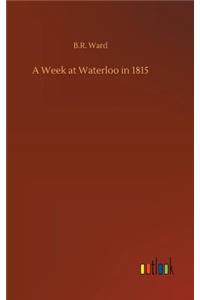 Week at Waterloo in 1815