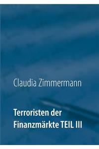Terroristen der Finanzmärkte Teil III
