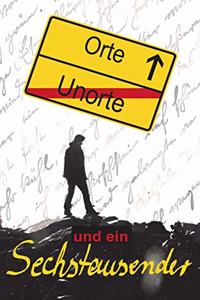 Orte, Unorte und ein Sechstausender