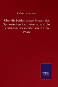 Über die beiden ersten Phasen des Spinozischen Pantheismus, und das Verhältnis der zweiten zur dritten Phase