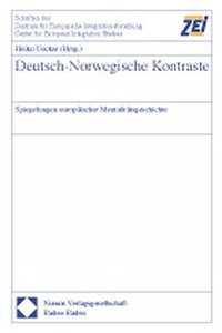 Deutsch-Norwegische Kontraste: Spiegelungen Europaischer Mentalitatsgeschichte