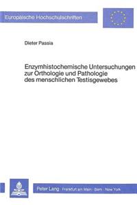 Enzymhistochemische Untersuchungen zur Orthologie und Pathologie des menschlichen Testisgewebes