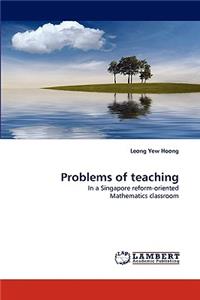 Problems of Teaching