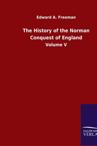 The History of the Norman Conquest of England