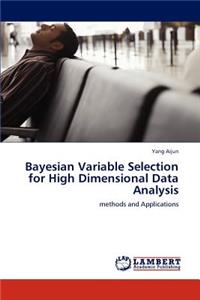 Bayesian Variable Selection for High Dimensional Data Analysis