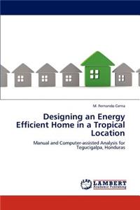 Designing an Energy Efficient Home in a Tropical Location