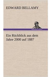 Ein Ruckblick Aus Dem Jahre 2000 Auf 1887