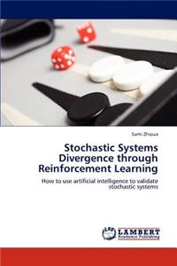 Stochastic Systems Divergence through Reinforcement Learning
